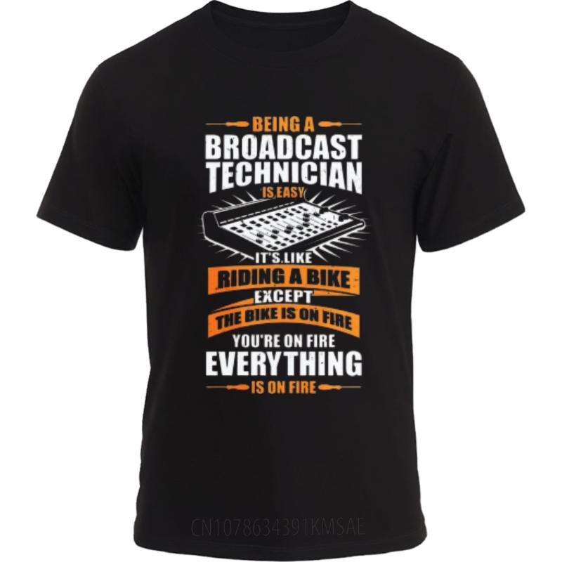 Breathable Male Summer Tshirt Black Being A Broadcast Technician Is Easy Its Like Riding A Bike Except The Bike Is On Fire