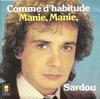 7inch Record MICHEL SARDOU  Comme Dhabitude  Manie Manie 410084 Trema 1978 France Pop Used