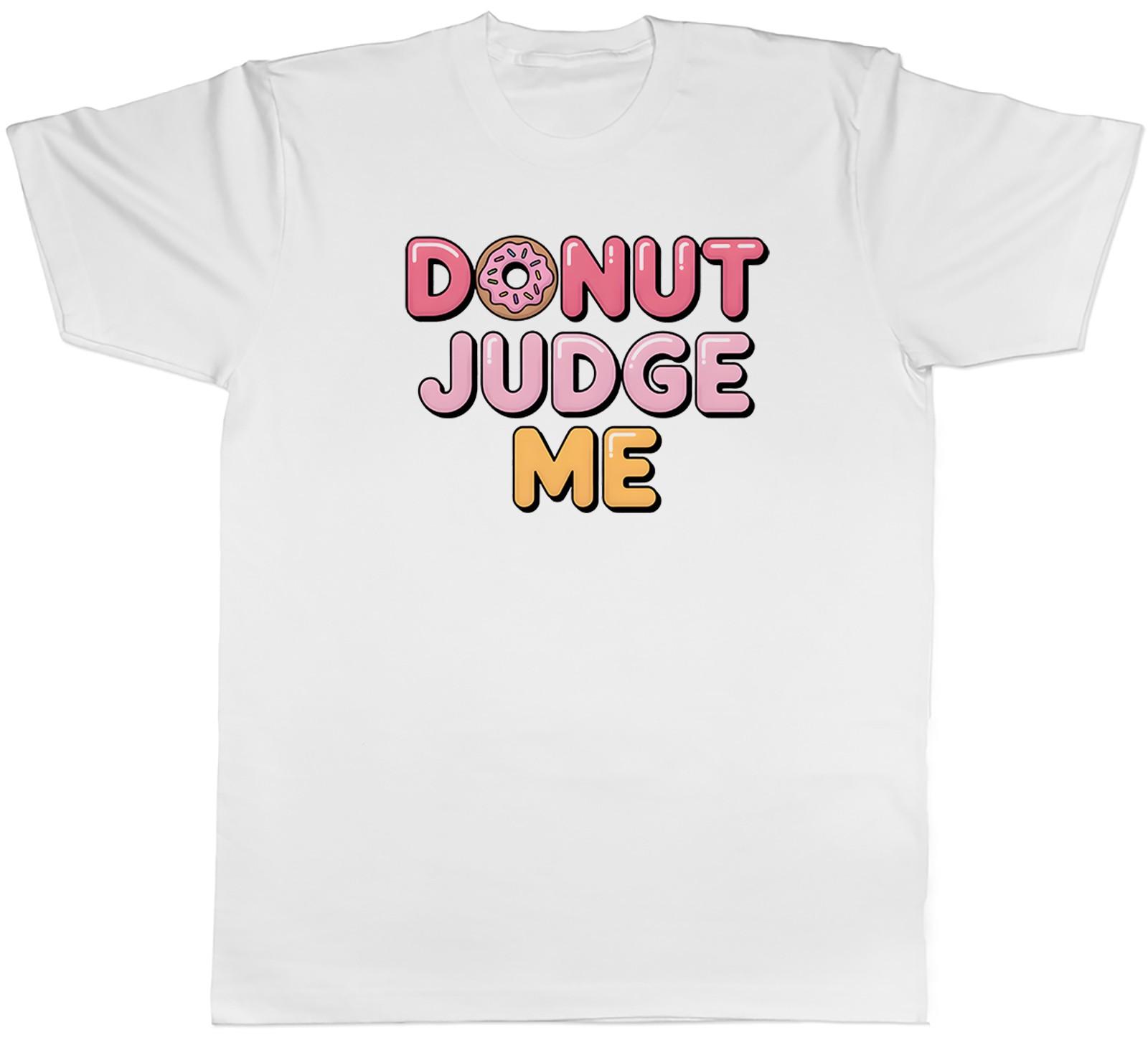 Donut Judge Me Funny Dessert Iced Ring Mens T-Shirt Tee Gift Top XXL