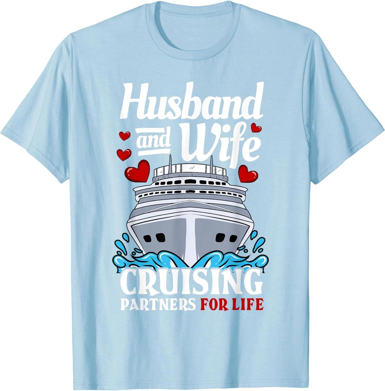 Cruising Cruise Vacation Husband Wife Couple Love T shirt 4XL