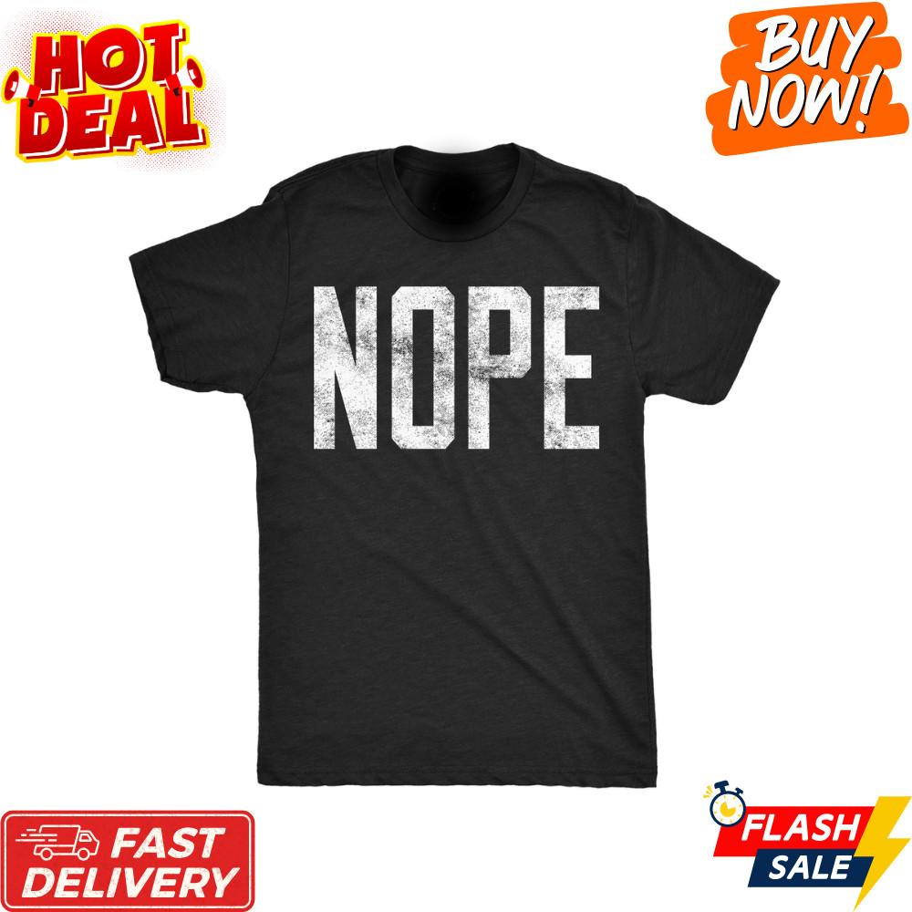 Mens Nope T shirt Funny Not Today Sarcasm Humorous Joke Gag Gift for Adult Unisex T-Shirt XXXL