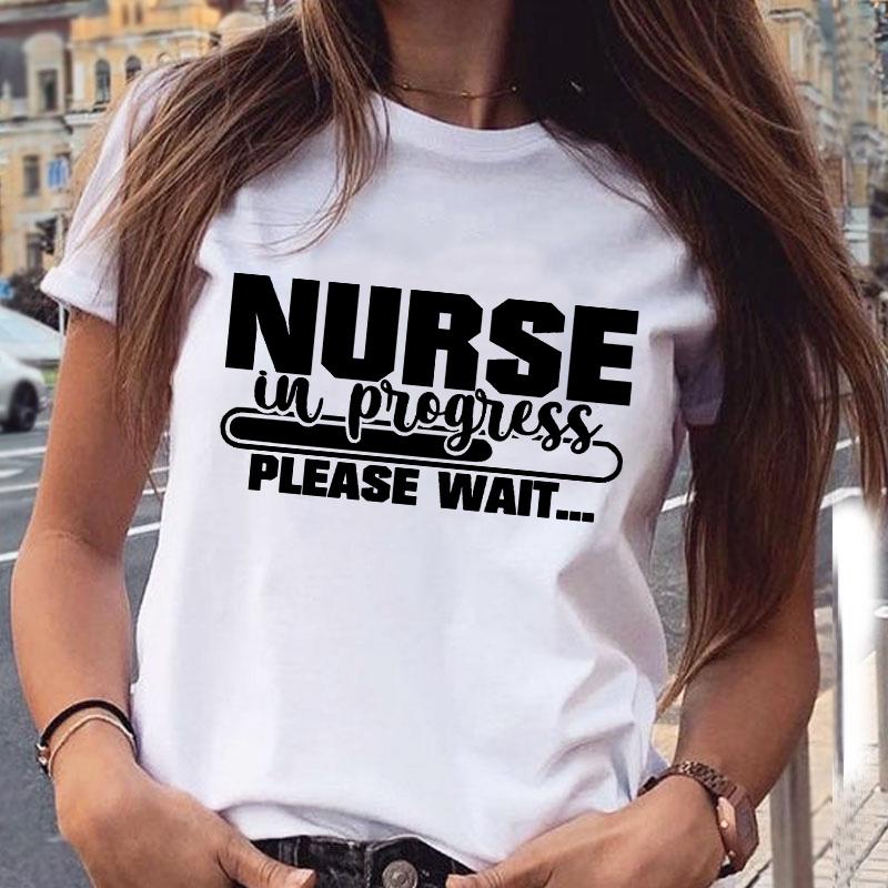 Nurse In Progress Please Wait Harajuku Streetwear Clothes T Shirt Short Sleeves Women Tops Korean Style Tshirt Women