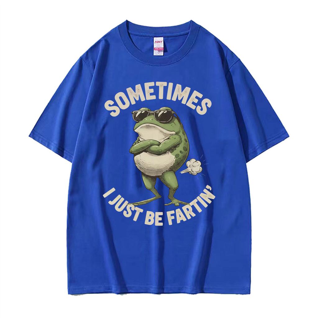Sometimes I Just Be Farting Funny Frog Meme Tshirt Unisexs Unisex Summer Tops 100 Cotton T Shirts Fashion Harajuku Gothic T Shirt