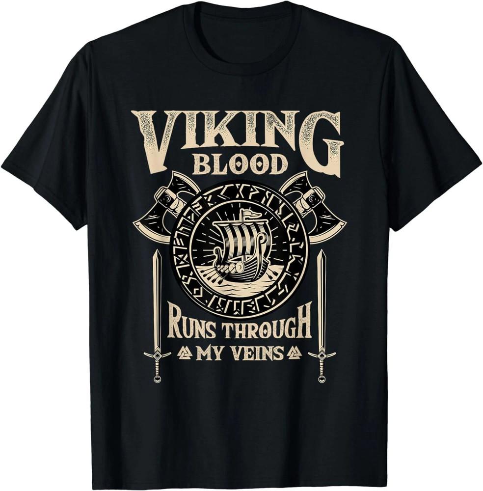 Viking Blood Runs Through My Veins Norse Mythology Gift Unisex T-Shirt Unisex T-Shirt XXL