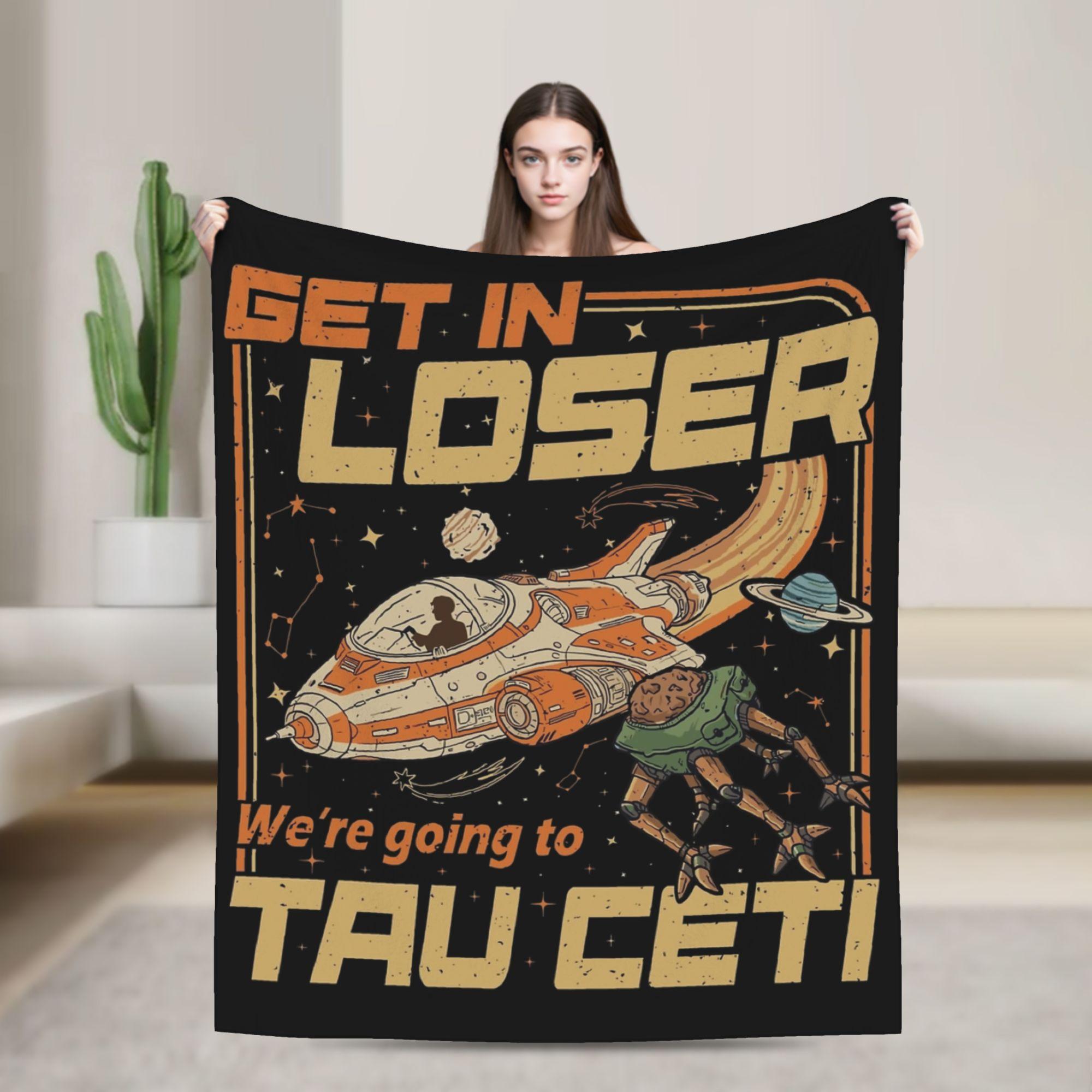 Get In Loser We re Going Tau Ceti Project Hail Mary Blanket Flannel Textile Decor Warm Throw Blanket for Home Outdoor Bedspreads 75X95CM