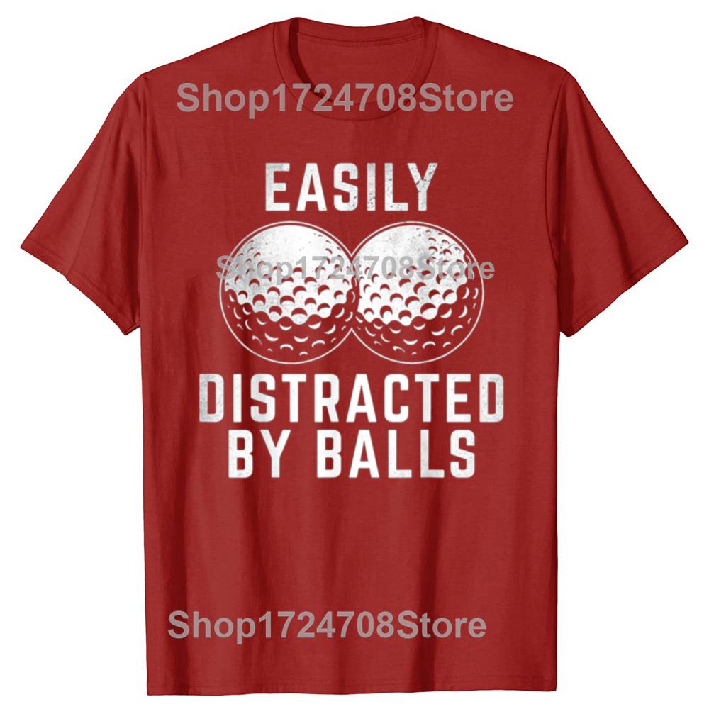 

Easily Distracted By Balls Funny Golf Lover Golf Player Tshirts Men Fashion Casual Tshirt 100 Cotton Loose Oversized T Shirt S