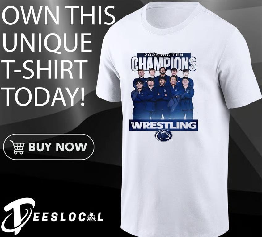 

Penn State Nittany Lions 2025 wrestling Big Ten Champions shirt Unisex T-Shirt XXXL