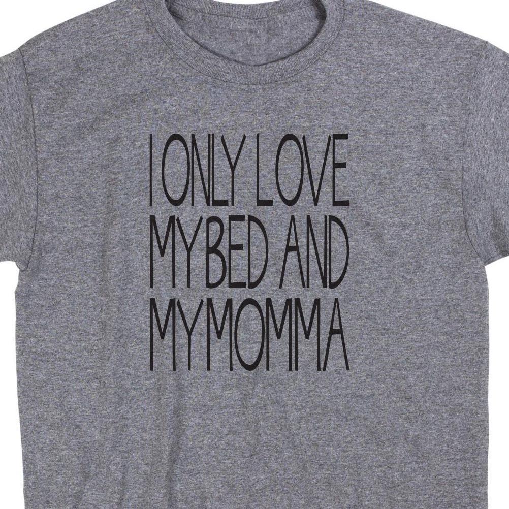 I Only Love My Bed And Mama T Shirt Novelty Tee Funny Cute Geek Nerd Music S