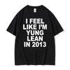 I Feel Like I'm Yung Lean in Print T Shirt Y2K Funny Rap Meme Hip Hop Style Tee Shirt Men Women Summer T-shirt Tops