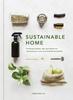 The Sustainable Home : Practical Projects, Tips and Advice for Maintaining a More Eco-friendly Household Volume 1 Book