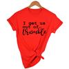 I Get Us Out Of Trouble Cute Best Friends Shirts Funny Women T Shirts Matching Shirt