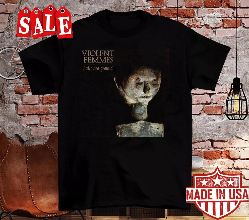 Violent Femmes - Hallowed Ground Short Sleeve Black All Size Shirt Unisex T-Shirt XL