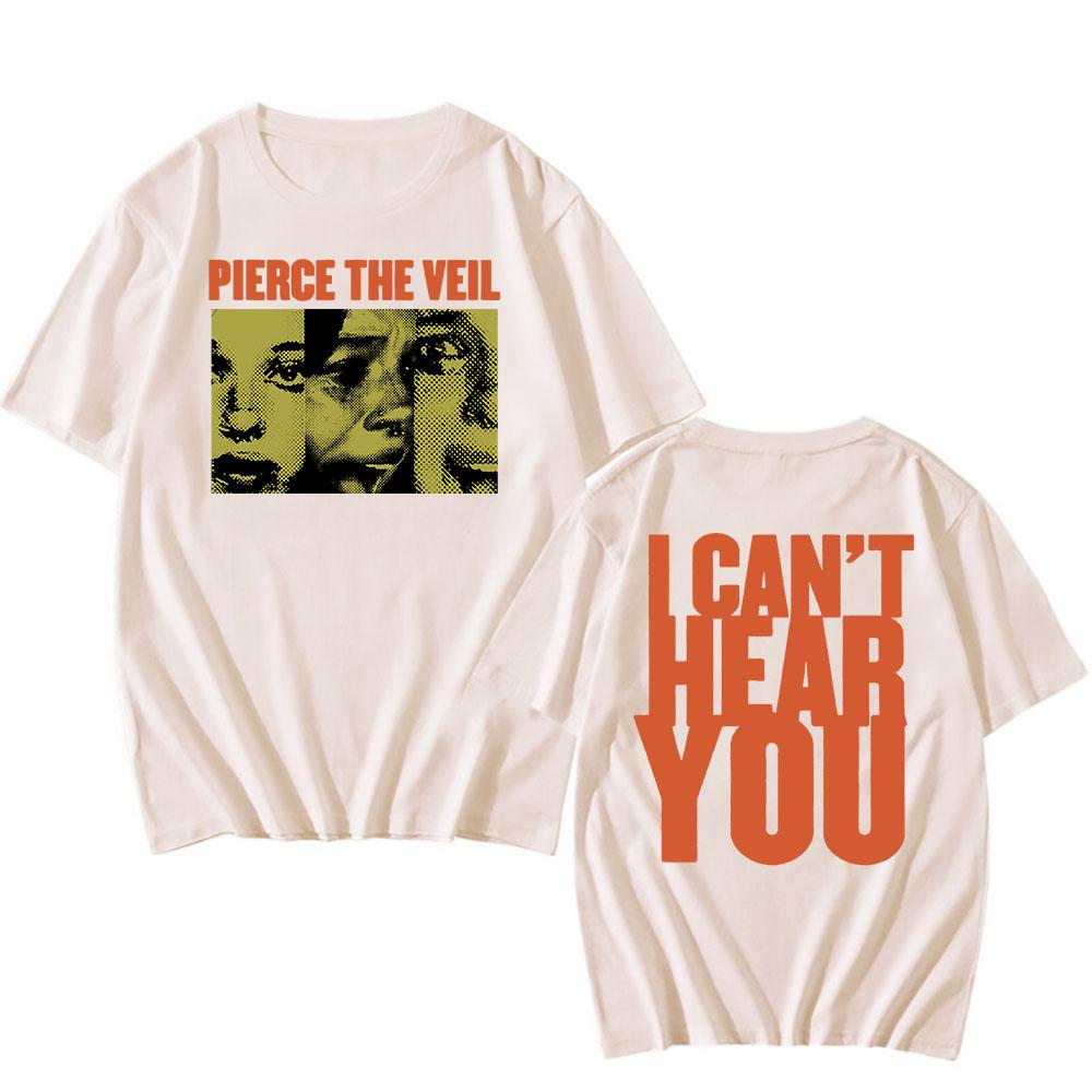 I Can't Hear You Print Tshirts  Rock Band Pierce The Veil Graphic T-shirts Cotton Summer Men/Women Tee-shirt O-neck Unisex Tees