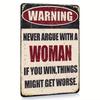 "Never Argue With A Woman" Funny Metal Plaque – Vintage Wall Decor to Spice Up Garage, Bar, Pub & Home (Living/Bedroom/Kitchen)
