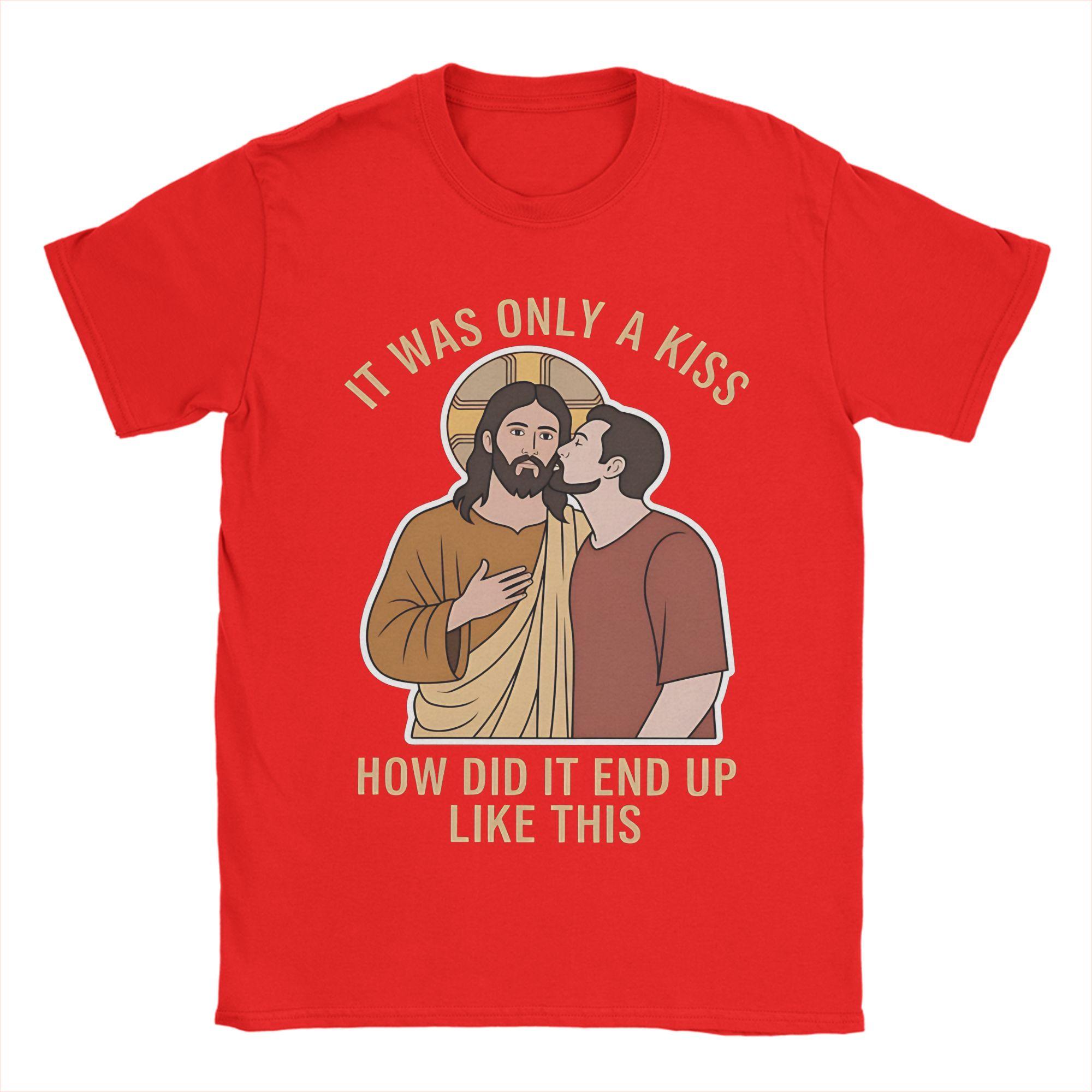 Jesus It Was Only A Kiss How Did It End Up Like This Tshirts Unisex 100Cotton Clothing Streetwear Jesus Meme Oneck Short Sleeve S