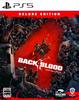 Back for Blood Deluxe Edition Access To Play 4 Days Earlier Than the Regular Version Annual Three Additional Content Items To Be Distributed After the