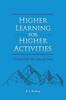 The Higher Learning for Higher Activities : A Search for the Law of Laws Book