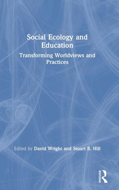 Kniha Social Ecology and Education : Transforming Worldviews and Practices
