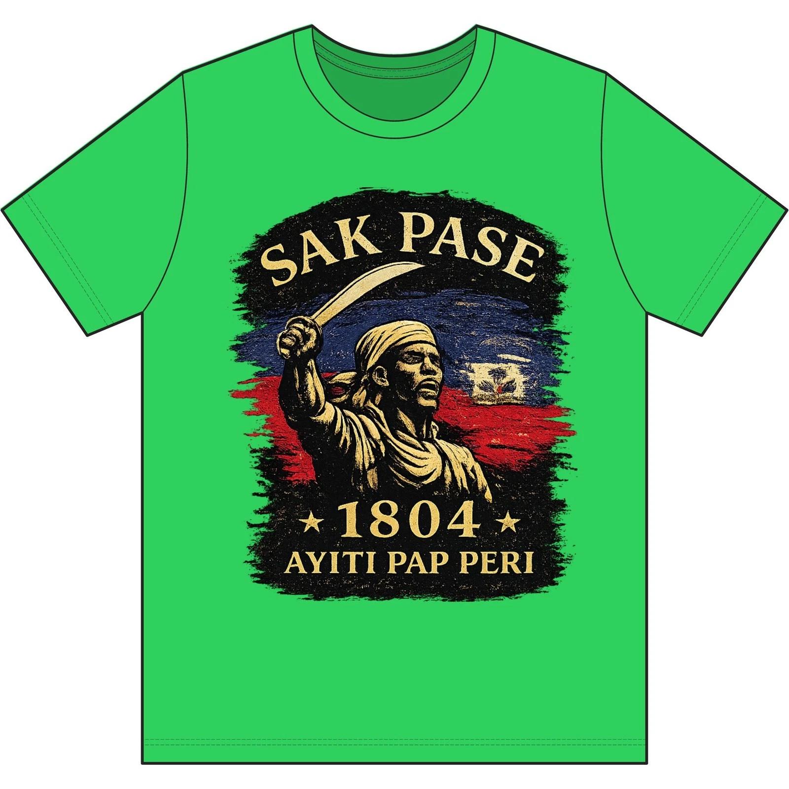 Sak Pase 1804 Ayiti Pap Peri T Shirt Haitian Revolution Design6 M