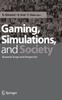 The Gaming, Simulations and Society : Research Scope and Perspective Book