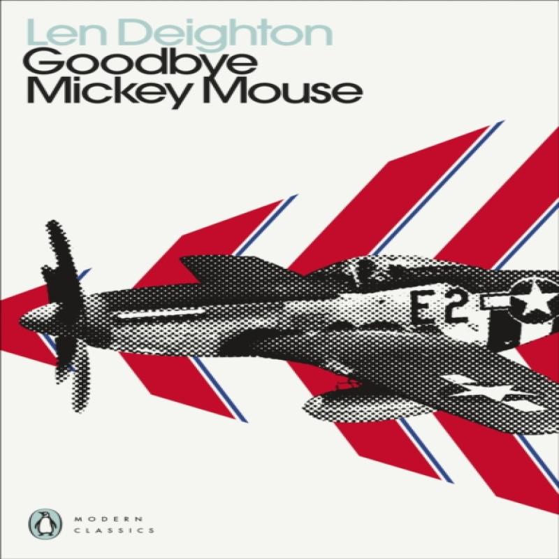 Goodbye Mickey Mouse by Len Deighton Paperback Book 9780241505397