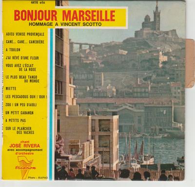 7inch Record JOSE RIVERA  Bonjour Marseille  Hommage A Vince 4416ETS TRIANON 1962 France Pop Used