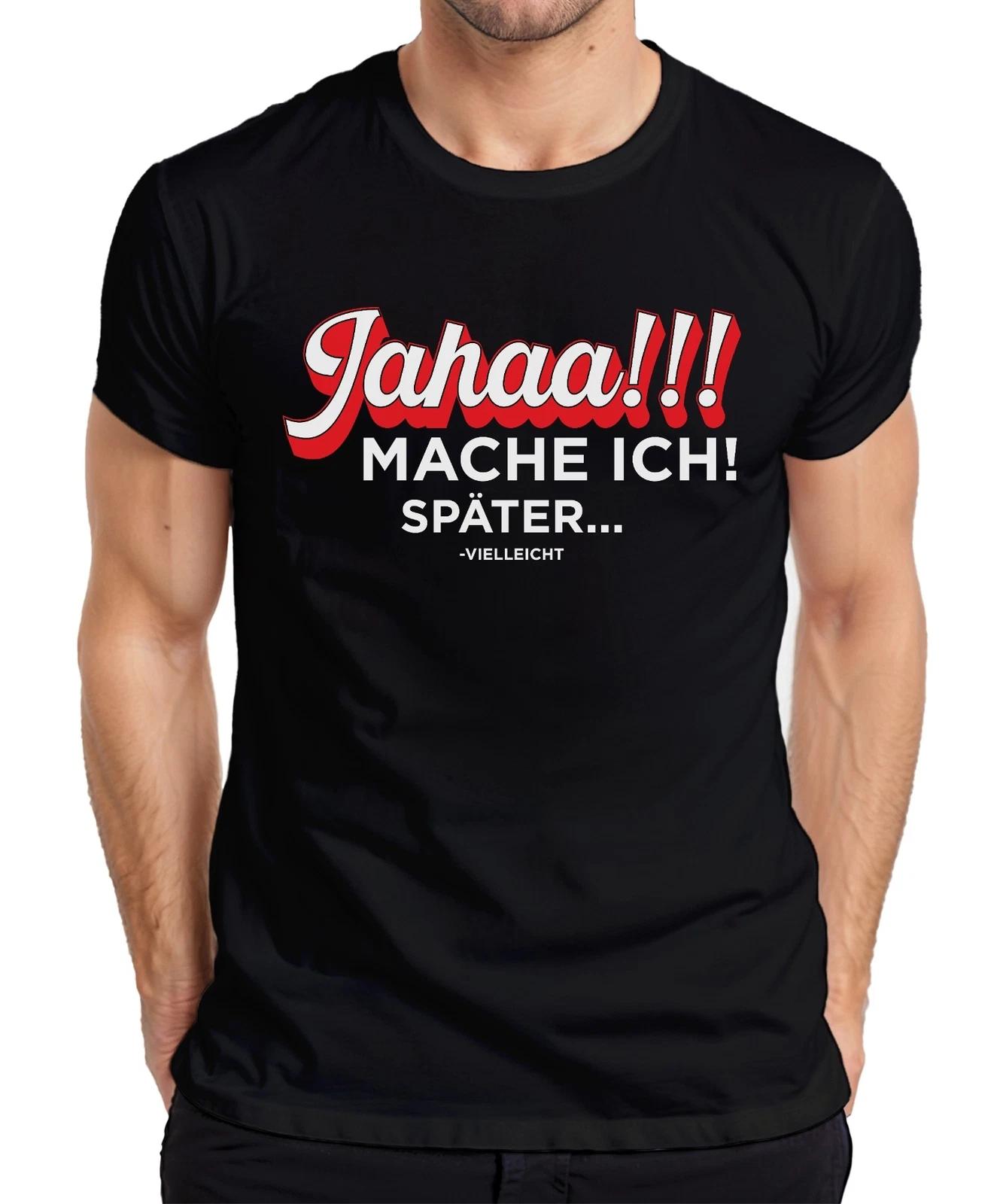 Jahaa mache ich später Prokrastination Geschenk faul lustig Büro Herren T-Shirt XXL