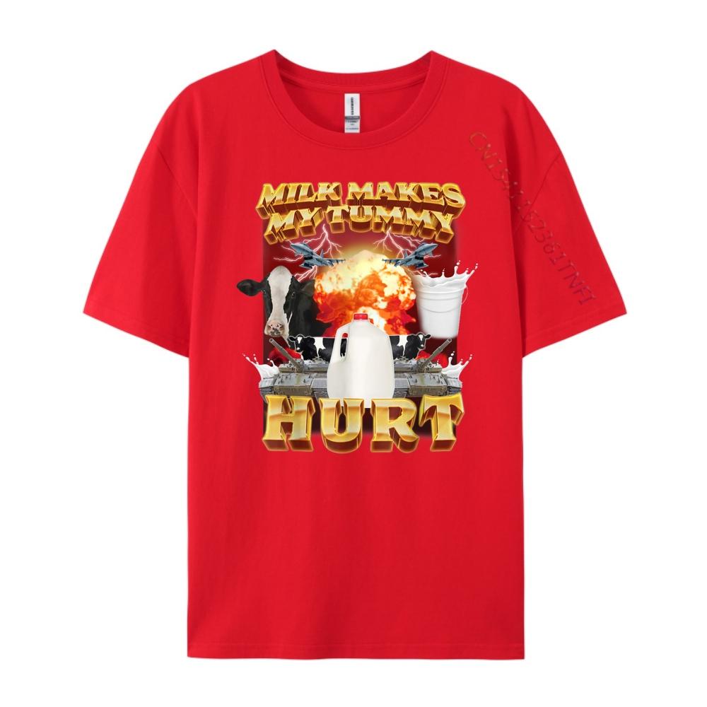 Milk Makes My Tummy Hurt Funny Meme For Men Women Brand T Shirt Cheap Mardi Gras S