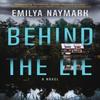 Behind the Lie by Emilya Naymark Hardback Book 9781643858920