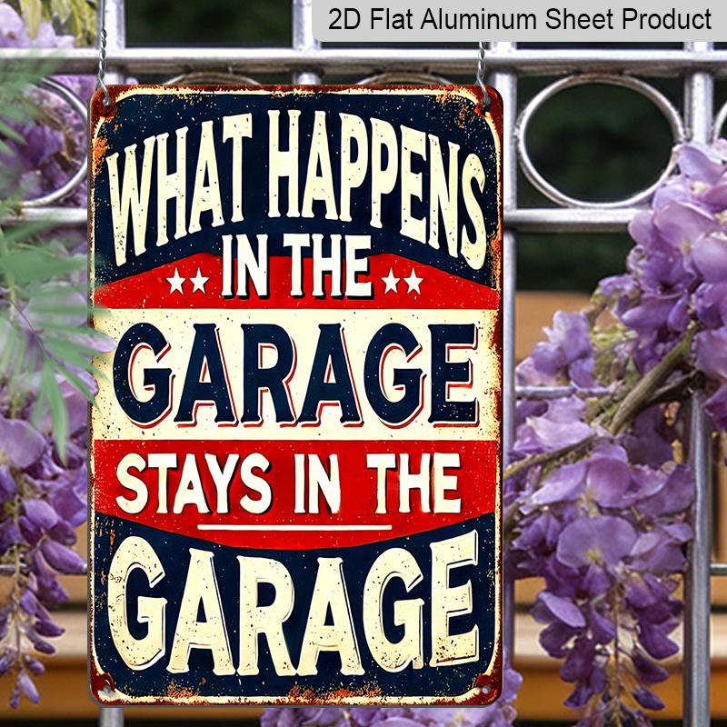 2D Flat Rustic 'What Happens in The Garage Stays in The Garage' Metal Sign, 8.0x12.0inch, Vintage Wall Decor, Durable Aluminium Plaque for Home, Bar