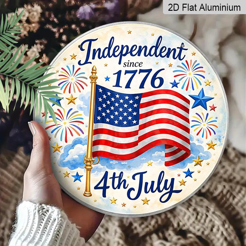 2D Flat, 1pc Round Aluminum 4th of July Sign, "Independent Since 1776" American Flag Metal Wall Art, Fireworks & Stars Design, Waterproof & Durable