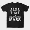 Men Black Print T-shirt I'M Not Fat I'M Cultivating Mass No-Cut Transfer Paper Print Cotton Tshirt