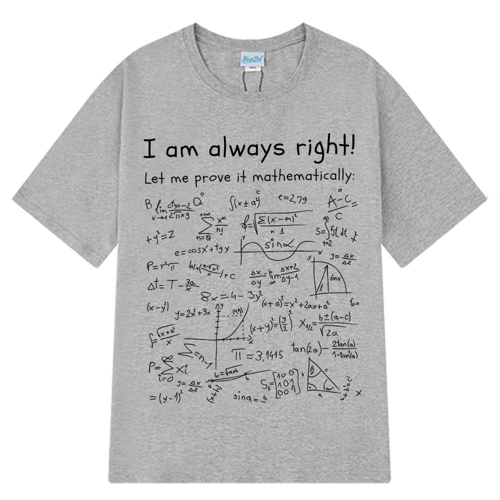 I Am Always Right Funny Math Meme T-shirts Men Women Cotton Tshirt Summer Fashion Short-sleeved Loose Cotton Oversized T-shirts