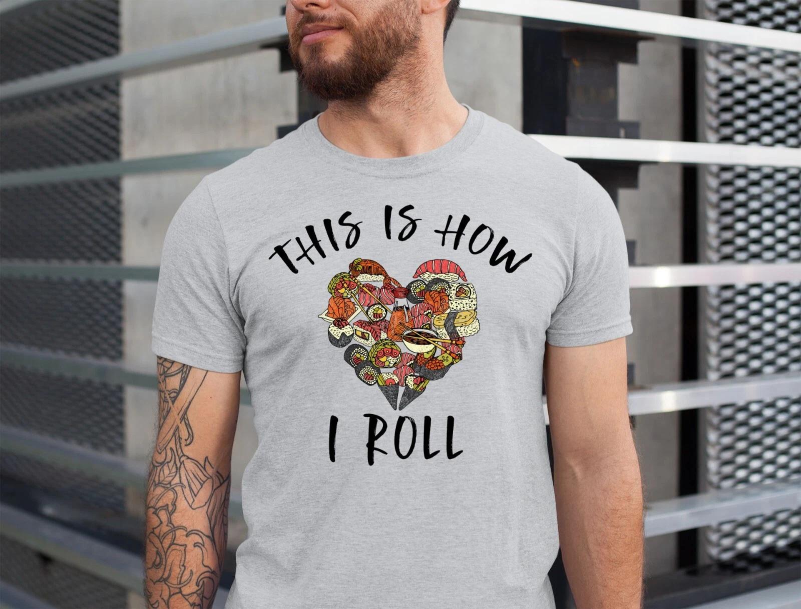 

This Is How I Roll Shirt Sushi Shirt Japanese Food Shirt Foodie Shirt XL