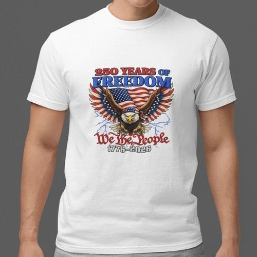 250 Years of Freedom 1776-2026 Patriotic USA Eagle Unisex T Shirt 4th July Tee S