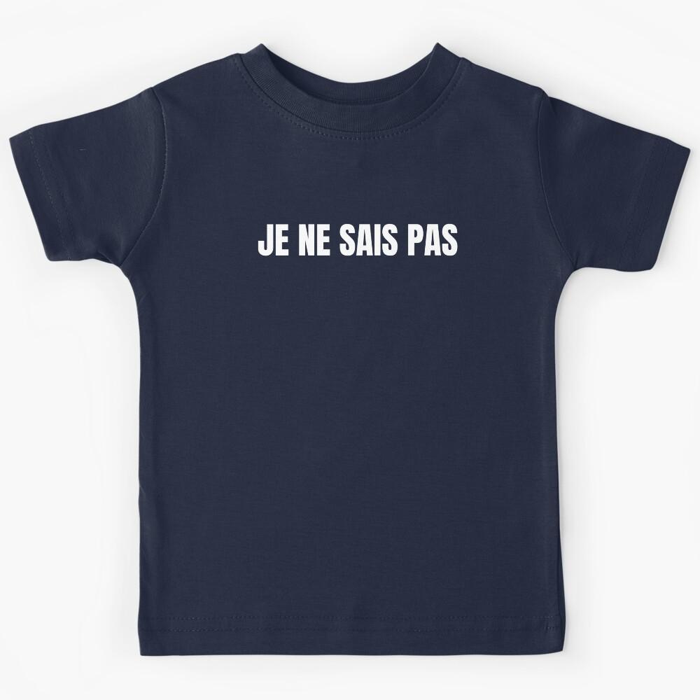 Je ne sais pas - French Expression Kids T-Shirt 100