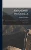 Książka Unknown Mongolia : A Record of Travel and Exploration In North-West Mongolia and Dzungaria