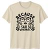 Because I Said So MOM LIFE TShirt Sarcastic Mom Life Tee
