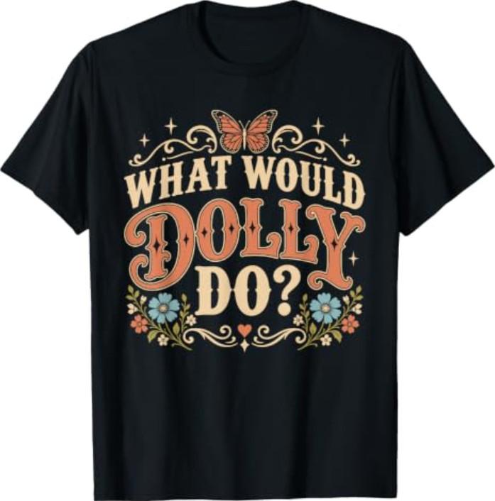 What Would Dollie Do T-Shirt