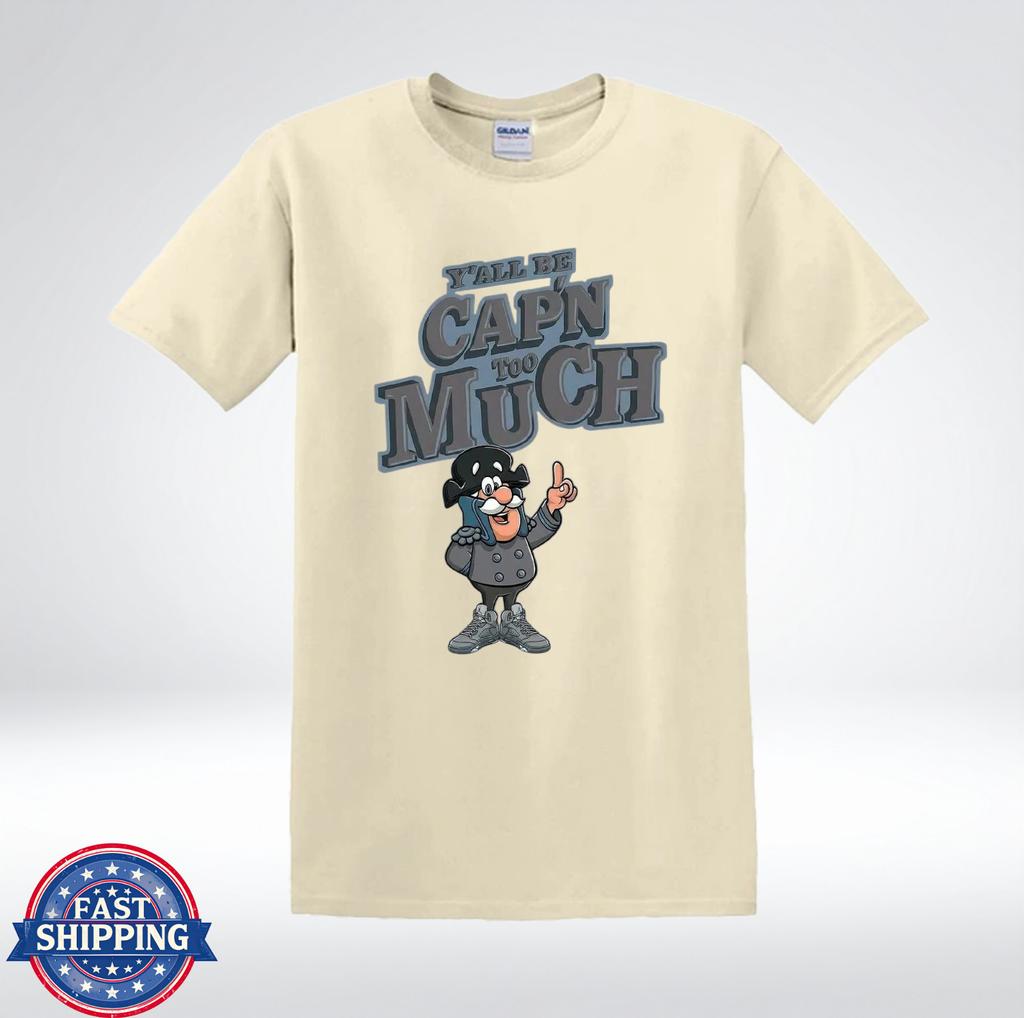 Yall Be Capn Too Much Shirt Funny Slang Cartoon Graphic T-Shirt