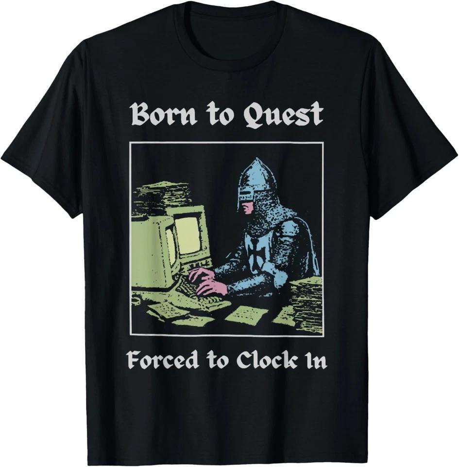 Born to Quest Forced to Clock in Funny Office Fantasy Art T-Shirt S
