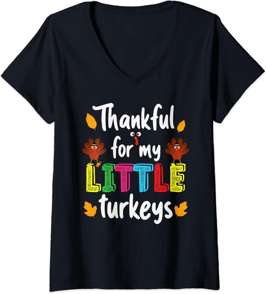 Thankful For My Little Turkeys Thanksgiving Teachers Ladies' V-Neck Tshirt Unisex T-Shirt