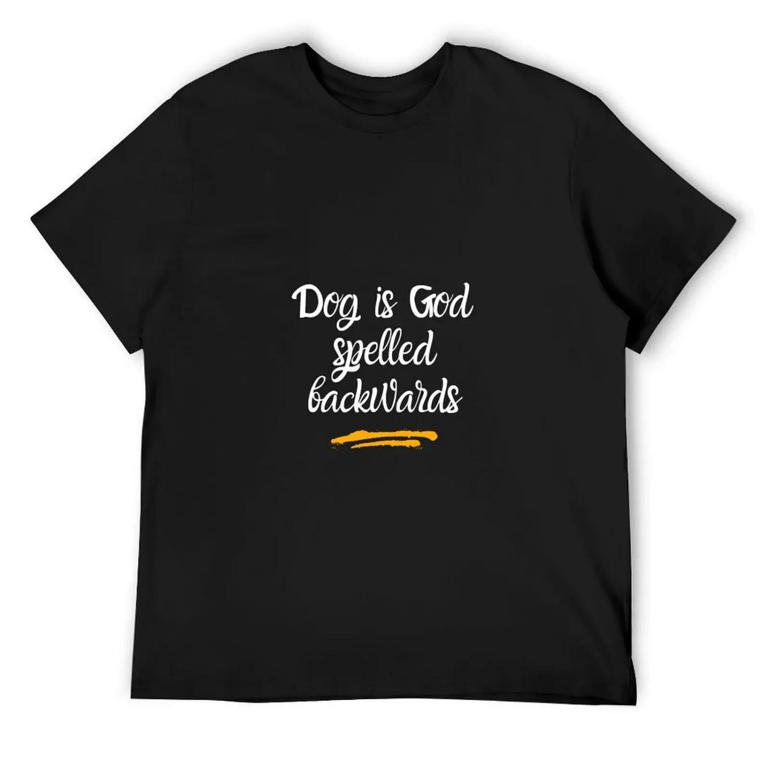 Dog is God spelled backwards-shirt T-Shirt Funny t-shirts T-shirts oversize custom shirt mens designer t shirt S