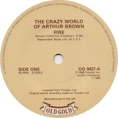 7inch Record CRAZY WORLD OF ARTHUR BROWN / JULIE - Fire / This Wheel's On Fire OG9427 Old Gold 1984 UK Rock Used
