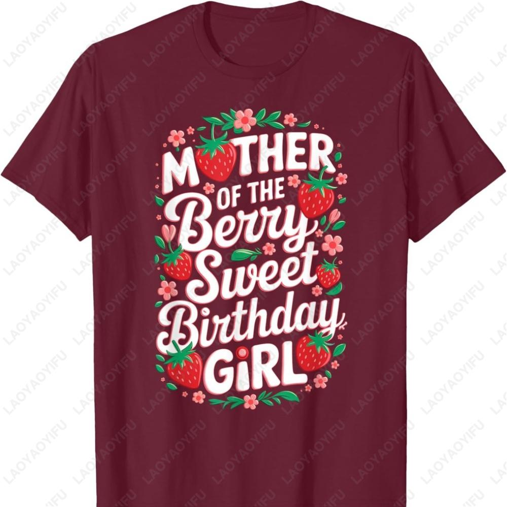 Mother of The Berry Sweet Birthday Girl Strawberry Parents TShirt Summer Casual Leisure Regular Cotton Womens T Shirt