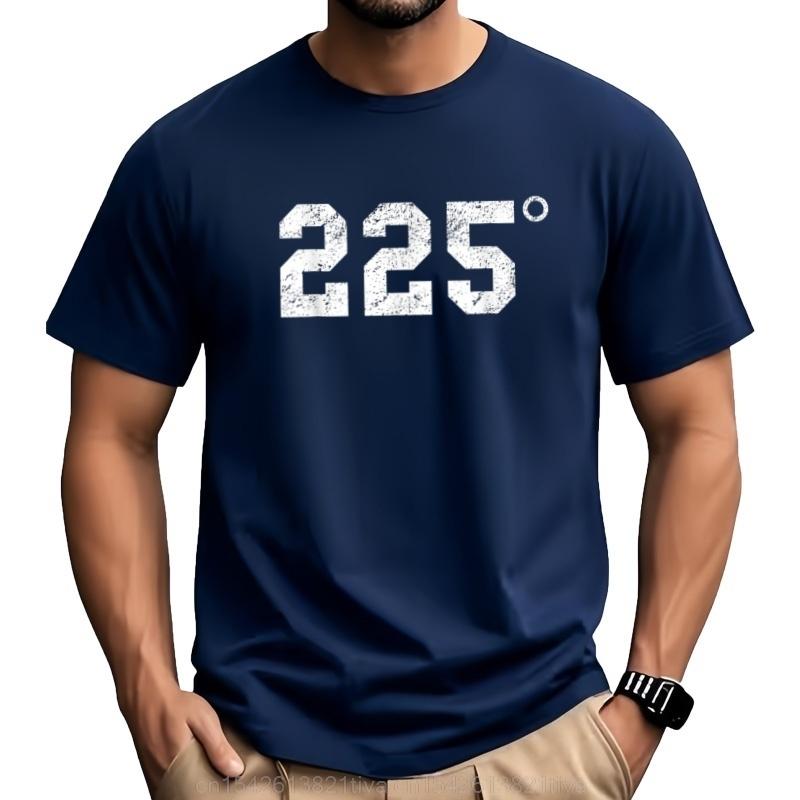 Funny Sarcasm Quote 225 Degrees Bbq Grilling Smoking Meat Tshirt Men Clothing Custom Printed Streetwear Graphic T Shirts