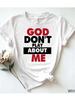 Women's White Pure - Cotton T - Shirt: "God Don't Play About Me" Religious - Inspired Theme