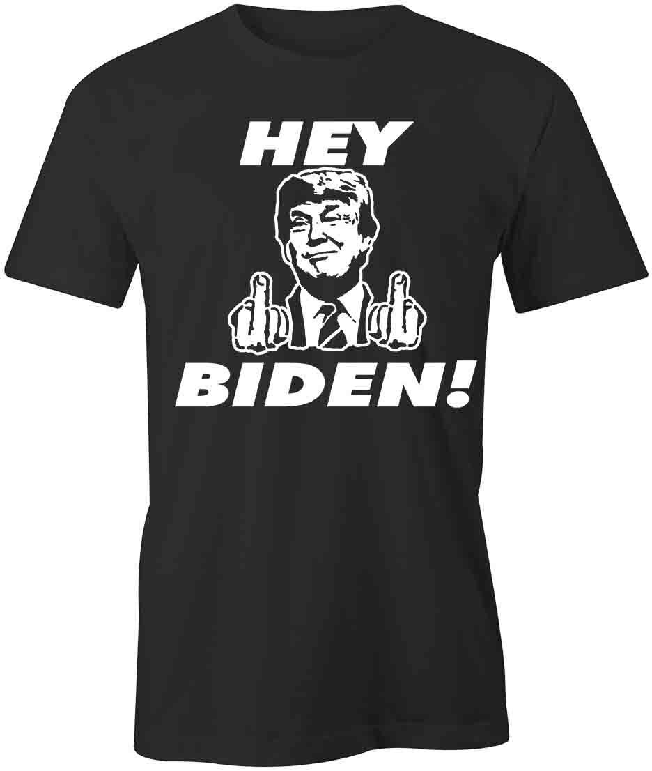 HEY BIDEN! TRUMP TShirt Tee Short-Sleeved Cotton POLITICAL CLOTHING S1BSA622 XXXL