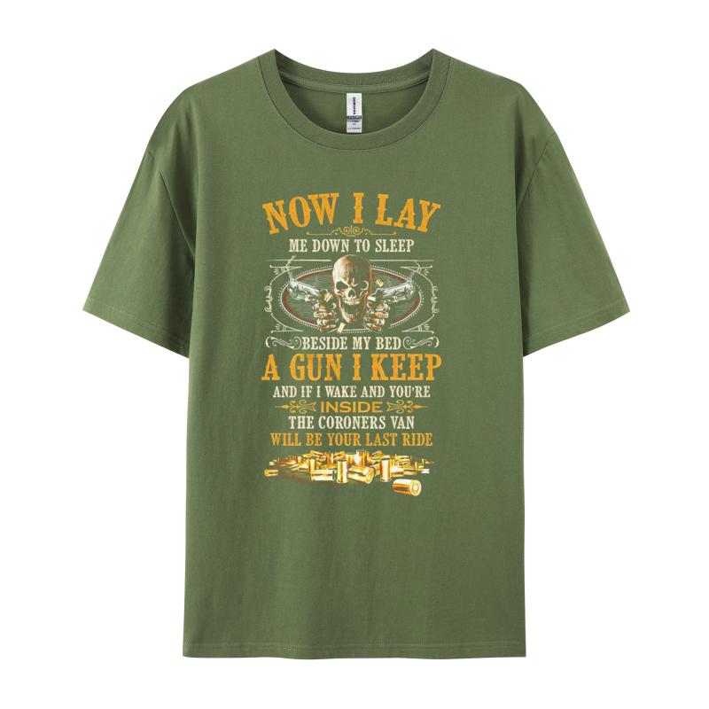 Cool Design Tshirt Now I Lay Me Down To Sleep Beside My Bed A Gun I Keep Funny Tops Tees Street Tops T Shirt Unisex Clothing