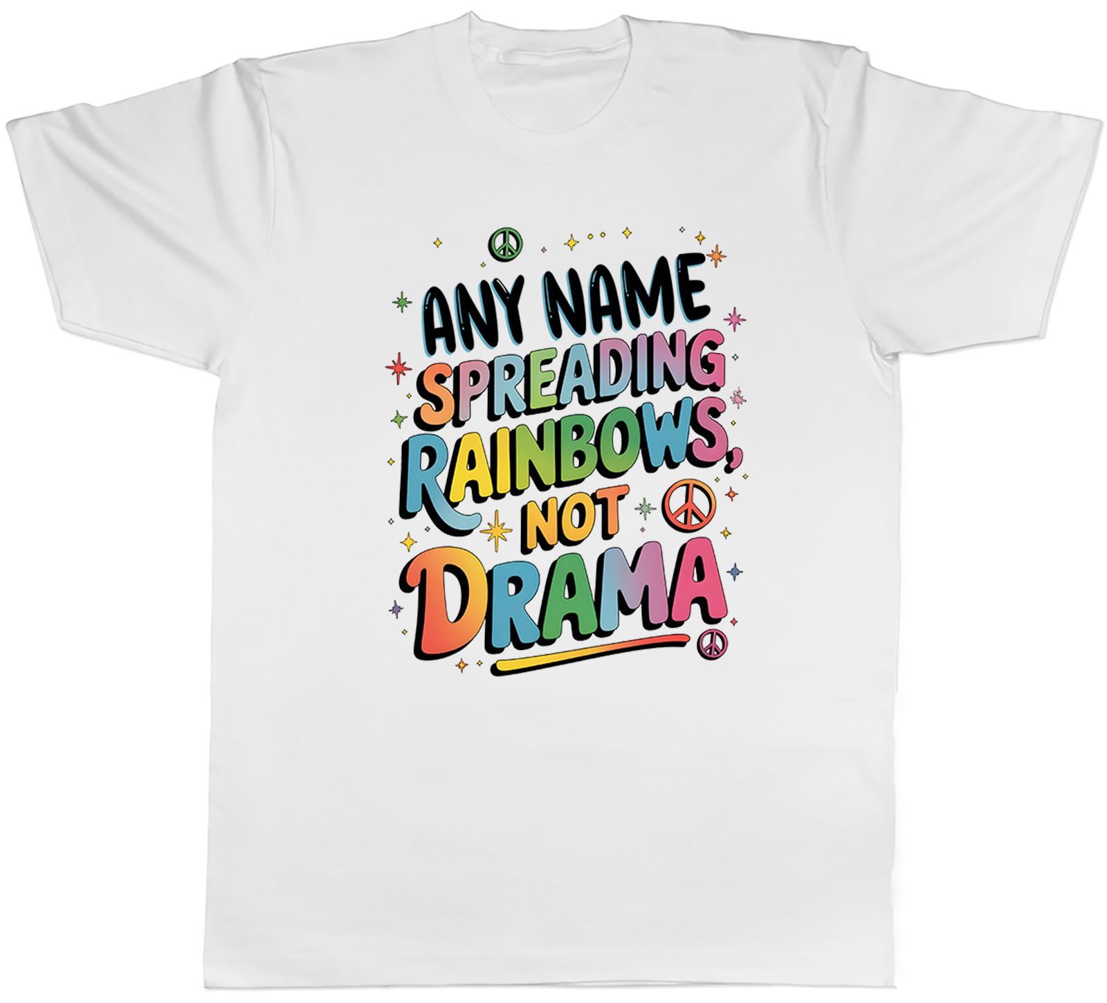 Personalised Name Spreading Rainbows Not Drama Mens T-Shirt Tee Gift Top M